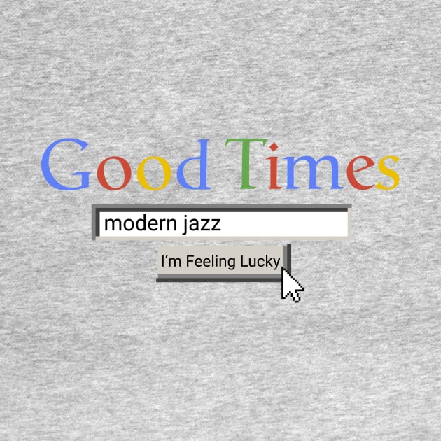 Good Times Modern Jazz by Graograman